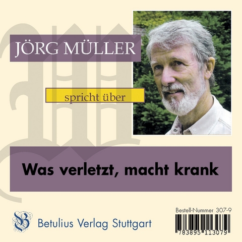 Was verletzt, macht krank - Jörg Müller – Dr.
