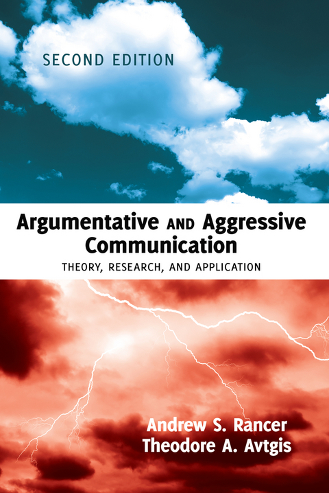 Argumentative and Aggressive Communication - Andrew S. Rancer, Theodore A. Avtgis
