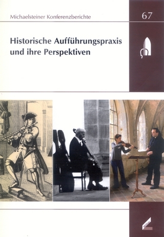 Historische Aufführungspraxis und ihre Perspektiven - Boje E Schmuhl; Ute Omonsky