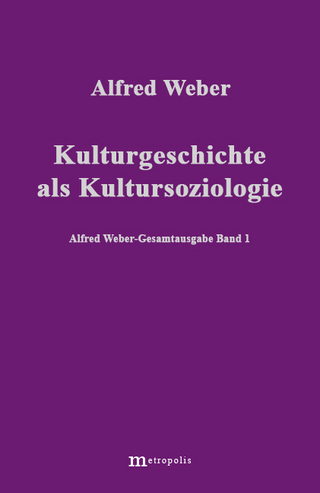 Alfred Weber Gesamtausgabe / Kulturgeschichte als Kultursoziologie - Alfred Weber; Eberhard Demm; Richard Bräu; Hans G Nutzinger; Walter Witzenmann