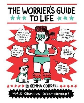 The Worrier's Guide to Life - Gemma Correll