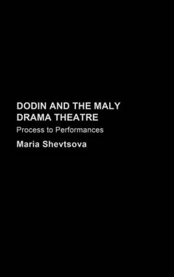 Dodin and the Maly Drama Theatre - Maria Shevstova