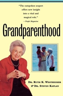 Grandparenthood - . Ruth Westheimer, . Steven Kaplan