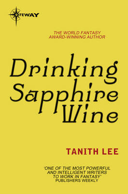 Drinking Sapphire Wine -  Tanith Lee
