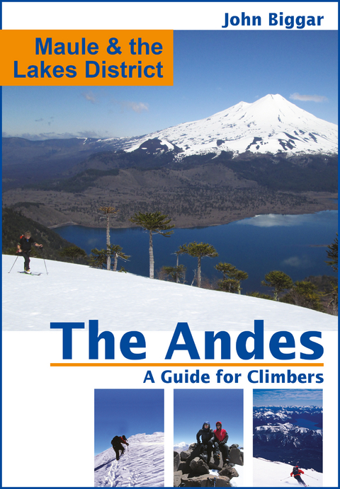 Maule and the Lakes District: The Andes, a Guide For Climbers -  John Biggar