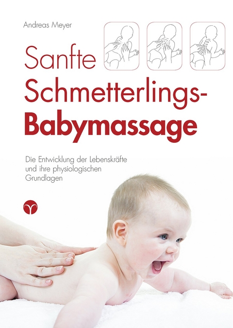 Sanfte Schmetterlings-Babymassage - Andreas Meyer