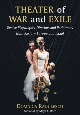 Theater of War and Exile - Domnica Radulescu