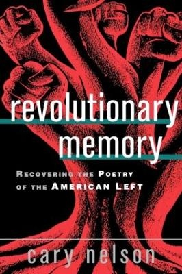 Revolutionary Memory - Cary Nelson