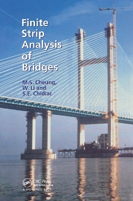 Finite Strip Analysis of Bridges - M.S. Cheung, S.E. Chidiac, W. Li