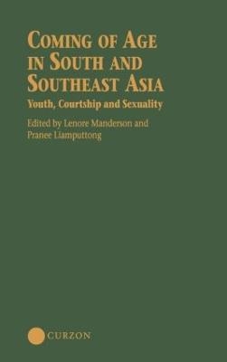 Coming of Age in South and Southeast Asia - Lenore Manderson, Pranee Liamputtong Rice