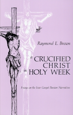 A Crucified Christ in Holy Week - Raymond E. Brown