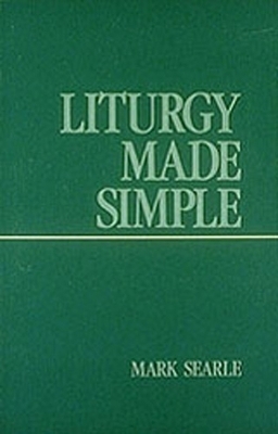 Liturgy Made Simple - Mark Searle