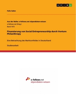 Finanzierung von Social Entrepreneurship durch Venture Philanthropy - Felix Sahm