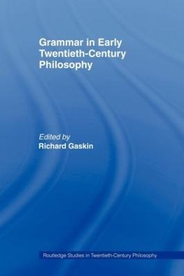 Grammar in Early Twentieth-Century Philosophy - 