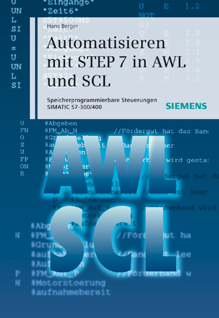 Automatisieren mit STEP 7 in AWL und SCL - Hans Berger