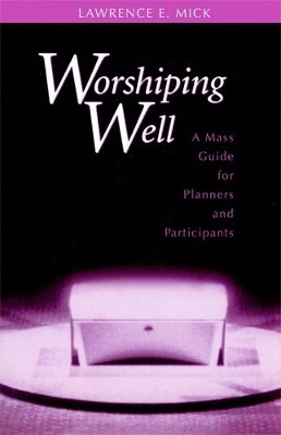Worshiping Well - Lawrence E. Mick