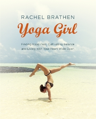 Yoga Girl - Rachel Brathen