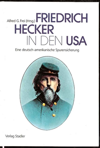 Friedrich Hecker in den USA - Alfred G Frei