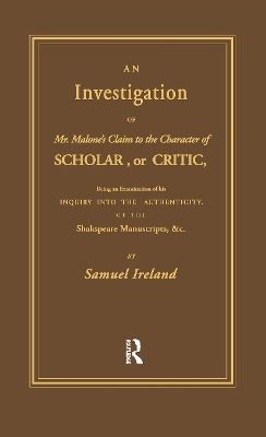 Investigation into Mr. Malone's Claim to Charter of Scholar - Samuel Ireland