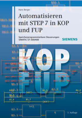 Automatisieren mit STEP7 in KOP und FUP - Hans Berger