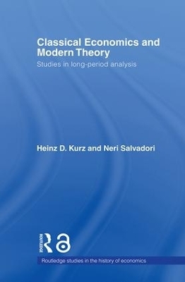 Classical Economics and Modern Theory - Heinz D. Kurz, Neri Salvadori