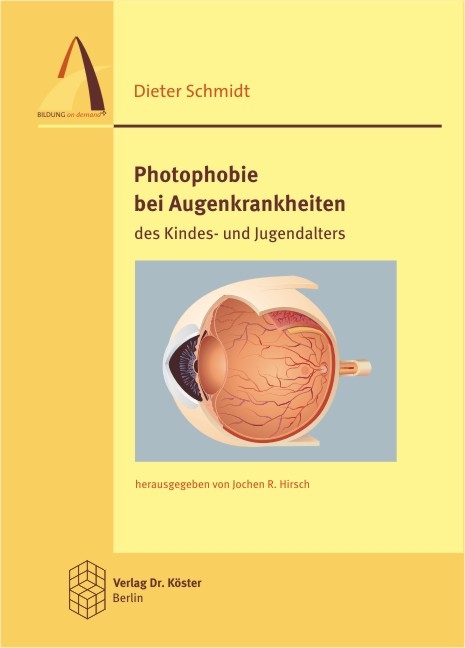 Photophobie bei Augenkrankheiten des Kindes- und Jugendalters - Dieter Schmidt