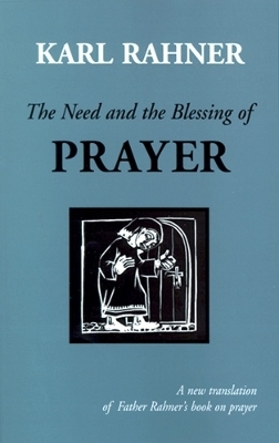 The Need and the Blessing of Prayer - Karl Rahner  SJ