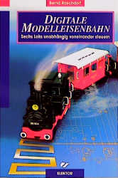 Digitale Modelleisenbahn - Bernd Raschdorf