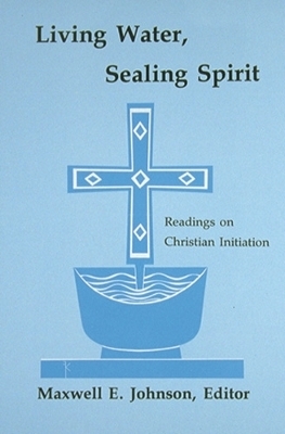 Living Water, Sealing Spirit - 