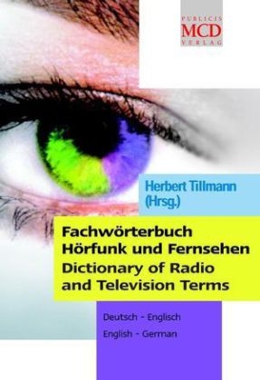 Fachwörterbuch Hörfunk und Fernsehen / Dictionary of Radio and Television Terms - 