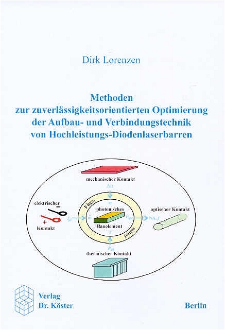Methoden zur zuverlässigkeitsorientierten Optimierung der Aufbau- und Verbindungstechnik von Hochleistungs-Diodenlaserbarren - Dirk Lorenzen