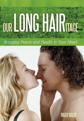 Our LONG HAIRitage - Roger Sigler