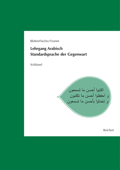 Lehrgang Arabisch. Standardsprache der Gegenwart - Wolfdietrich Fischer (†), Dieter Blohm, Wolf-Dietrich Fromm