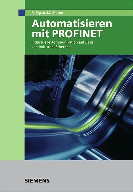 Automatisieren mit PROFINET - Raimond Pigan, Mark Metter