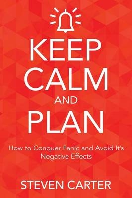 Keep Calm and Plan - Steven Carter