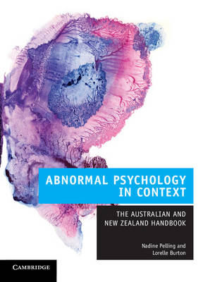 Abnormal Psychology in Context -  Lorelle (University of Southern Queensland) Burton,  Nadine (University of South Australia) Pelling