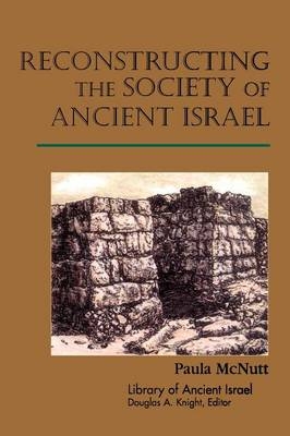 Reconstructing the Society of Ancient Israel P - P.M. McNutt