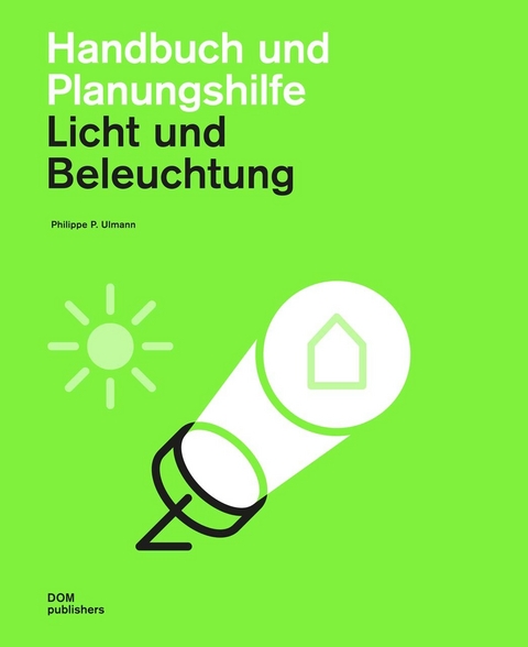 Licht und Beleuchtung - Philippe P. Ulmann