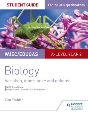 WJEC/Eduqas A-level Year 2 Biology Student Guide: Variation, Inheritance and Options -  Dan Foulder