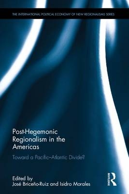 Post-Hegemonic Regionalism in the Americas - 