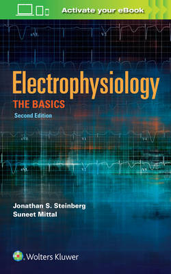 Electrophysiology: The Basics -  Suneet Mittal,  Jonathan S. Steinberg