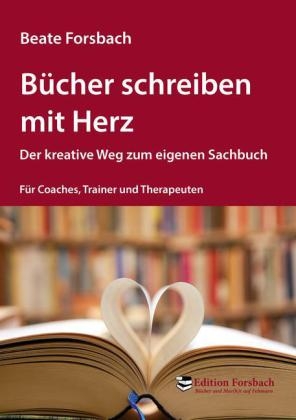 Bücher schreiben mit Herz - Beate Forsbach