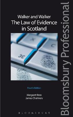 Walker and Walker: The Law of Evidence in Scotland - Margaret L Ross, Professor James P Chalmers
