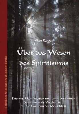Über das Wesen des Spiritismus - Allan Kardee