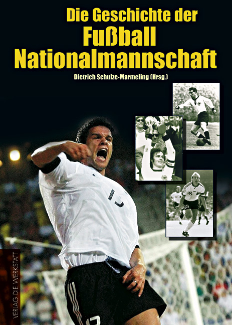 Die Geschichte der Fußball-Nationalmannschaft - Dietrich Schulze-Marmeling, Hardy Grüne, Werner Skrentny, Hubert Dahlkamp