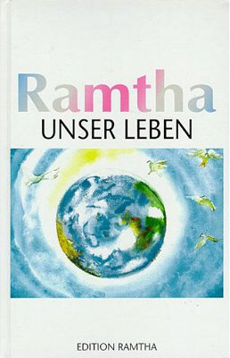 Ramtha - Unser Leben -  Ramtha