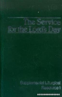 The Service for the Lord's Day -  Westminster John Knox Press