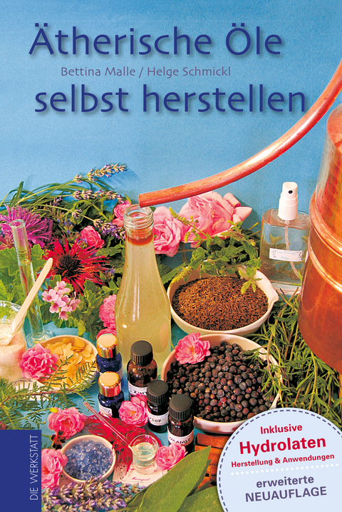 Ätherische Öle selbst herstellen - Bettina Malle, Helge Schmickl