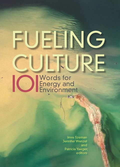 Fueling Culture - Jennifer Wenzel, Patricia Yaeger