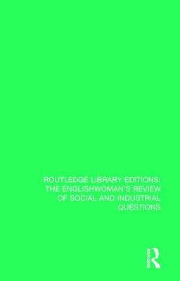 Englishwoman's Review of Social and Industrial Questions - 